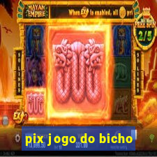 pix jogo do bicho